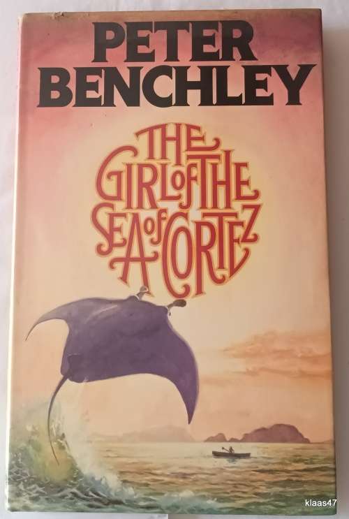The Girl of the Sea of Cortez - Peter Benchley - Hardcover 1982