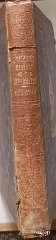 D`Aubigne`s History of the Reformation Vol IV and V - Hardcover