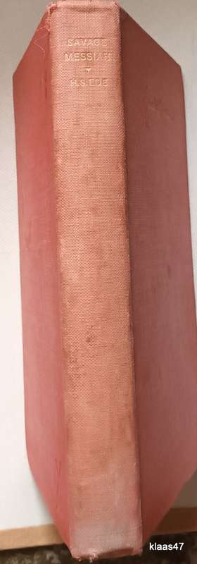 Savage Messiah - H S Ede - Hardcover New Impression May 1931