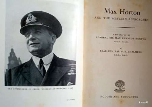 Max Horton and the Western Approaches - W S Chalmers - Hardcover 1954