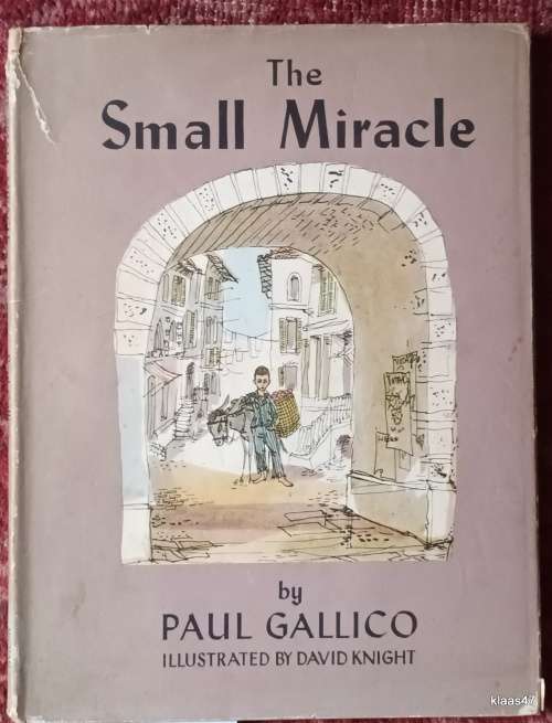 The Small Miracle - Paul Gallico - Hardcover - Illustrated by David Knight 1953