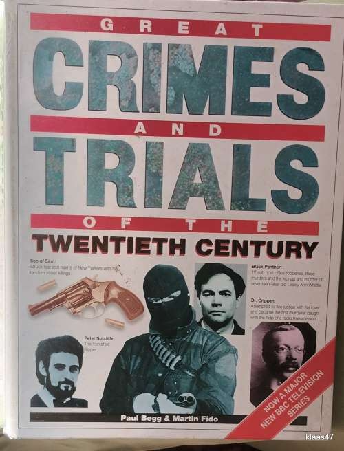 Great Crimes and Trials of the Twentieth Century - Paul Begg and Martin Fido - Hardcover