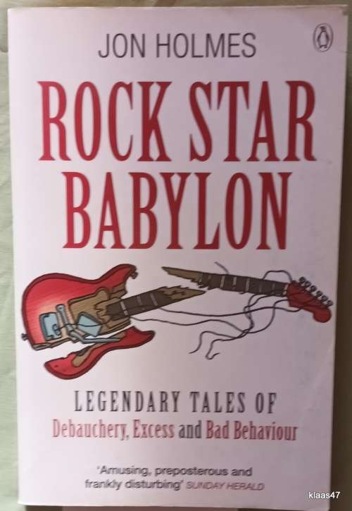 Rock Star Babylon - Jon Holmes - Paperback (Legendary Tales of Debauchery, Excess and Bad Behaviour)