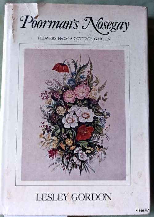 Poorman`s Nosegay - Lesley Gordon - Hardcover 1973 (Flowers from a Cottage Garden)