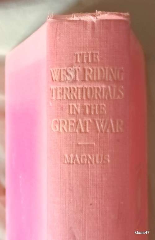 The West Riding Territorials in the Great War - Laurie Magnus - Hardcover 1920