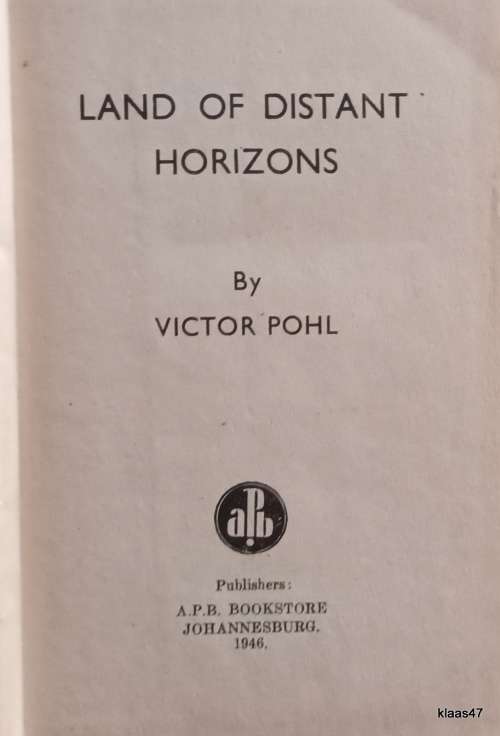 Land of Distant Horizons - Victor Pohl - Hardcover 1946