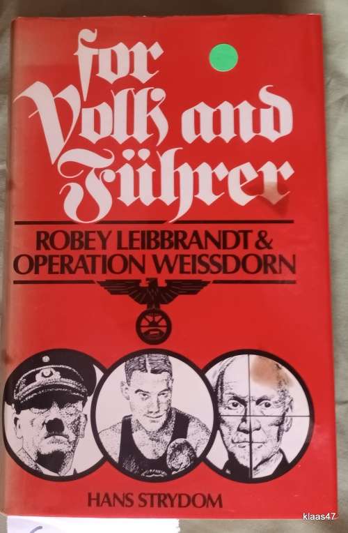 For Volk and Fuhrer - Hans Strydom - Hardcover 1972 (Robey Leibbrandt and Operation Weissdorn)