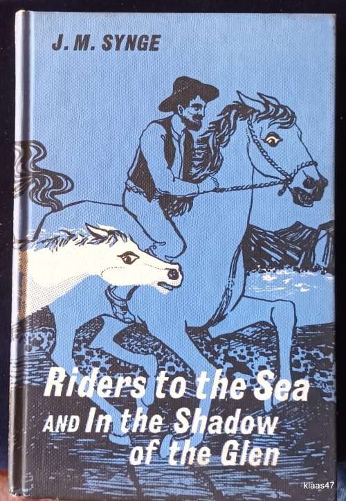 Riders to the Sea and In the Shadow of the Glen - J M Synge - Hardcover