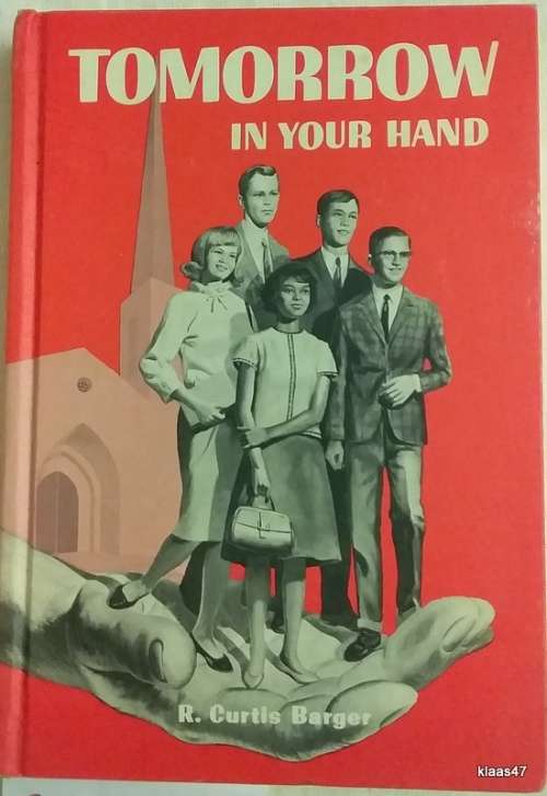 Tomorrow In Your Hands - R Curtis Barger - Hardcover