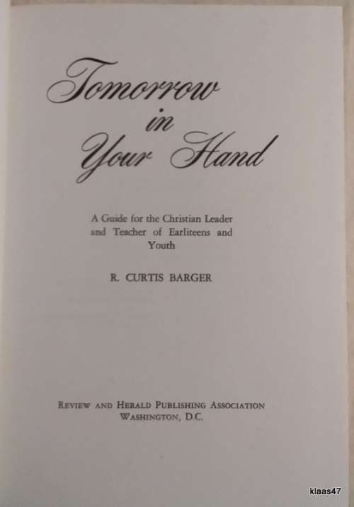 Tomorrow In Your Hands - R Curtis Barger - Hardcover