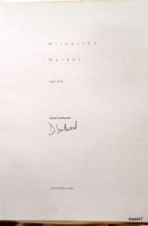 Milnerton Market 1999-2009 - David Southwood - Hardcover (Note dirty marks on cover)  Signed