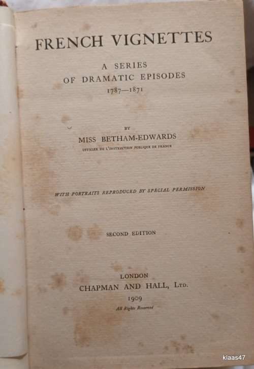 French Vignettes (A Series of Dramatic Episodes 1787-1871) - Miss Betham-Edwards - 1909  2nd Ed