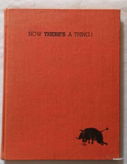 Now There`s a Thing! - Hardcover - 1943 - No. 222 of a Private Edition Limited to 260 copies