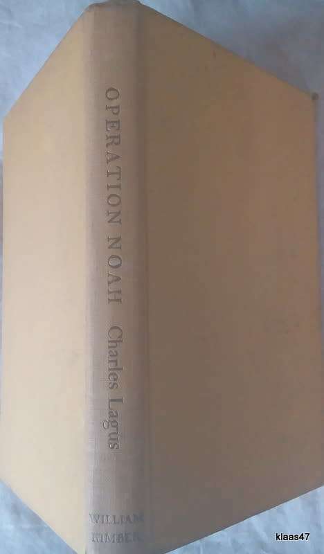 Operation Noah - Charles Lagus - Hardcover 1960 3rd Edition
