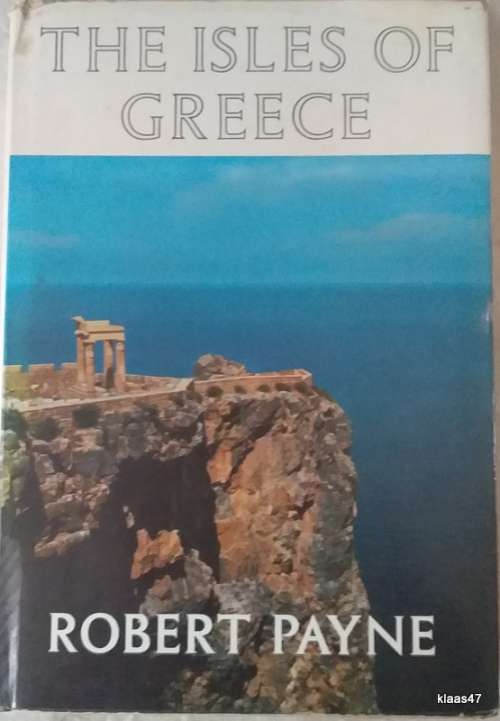 The Isles of Greece - Robert Payne - Hardcover
