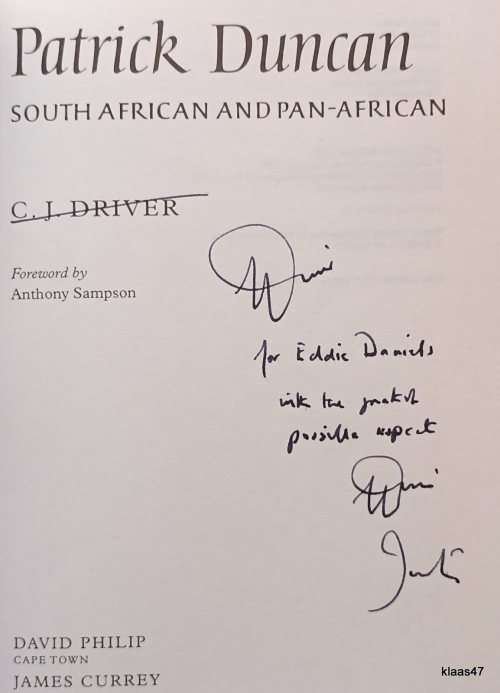 Patrick Duncan: South African and Pan-African - C J Driver - Paperback **Signed by Author**