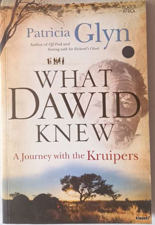 What Dawid Knew: A Journey with the Kruipers by Patricia Glyn Paperback SIGNED