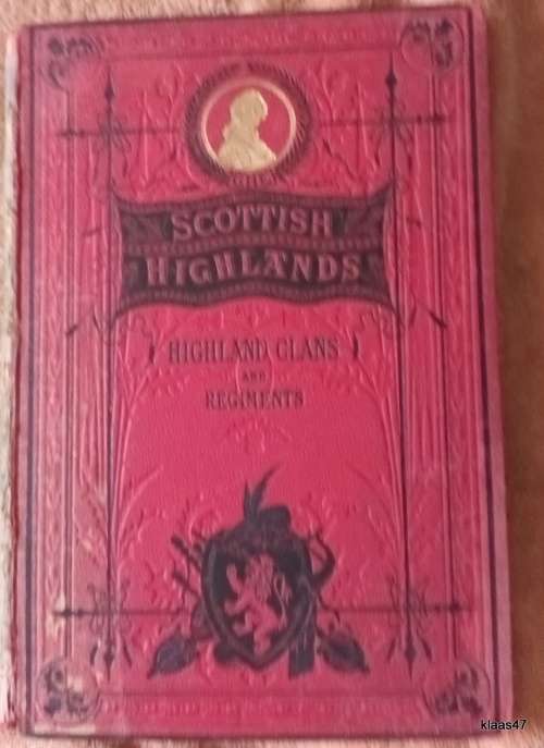 Scottish Highlands: Highland Clans and Regiments - Part First Continued - Hardcover