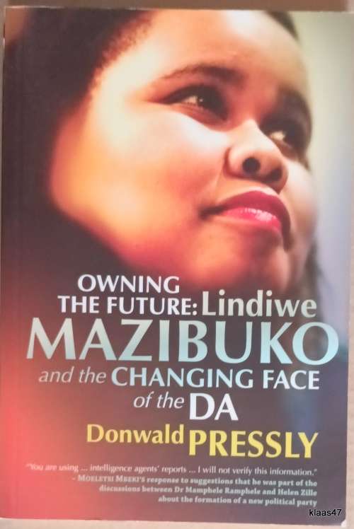 Owning the Future: Lindiwe Mazibuko - Donal Pressly - Paperback **signed and inscribed Lindiwe**