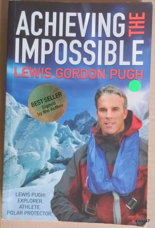 Achieving The Impossible - Lewis Gordon Pugh - Paperback  **Signed copy**