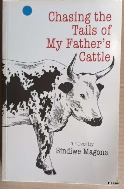 Chasing the Tails of My Father`s Cattle - Sindiwe Magona - Paperback  **Signed copy**
