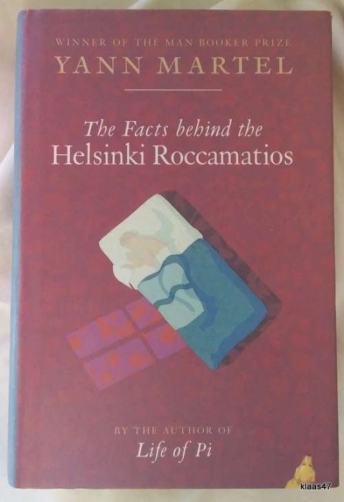 The Facts Behind the Helsinki Roccamatios and other stories - Tann Martel - Hardcover 2004