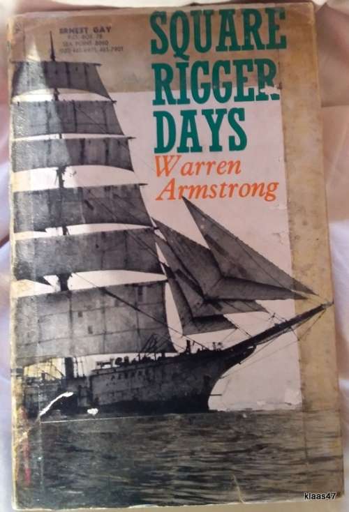 Square Rigger Days - Warren Armstrong - Hardcover 1964