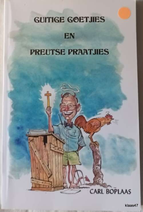 Guitige Goetjies en Preutse Praatjies - Carl Boplaas - Sagteband **Geteken**