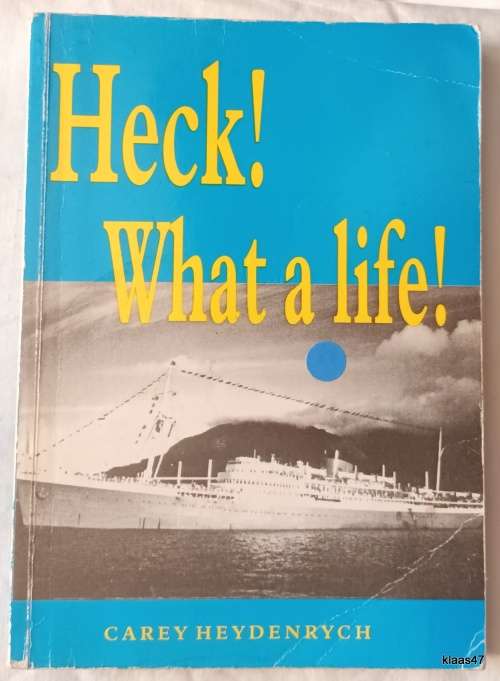 Heck! What a life! - Carey Heydenrych - Paperback **Inscribed and Signed**