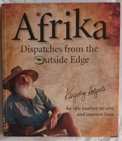 Afrika: Dispatches from the Outside Edge - Kingsley Holgate - Paperback Signed