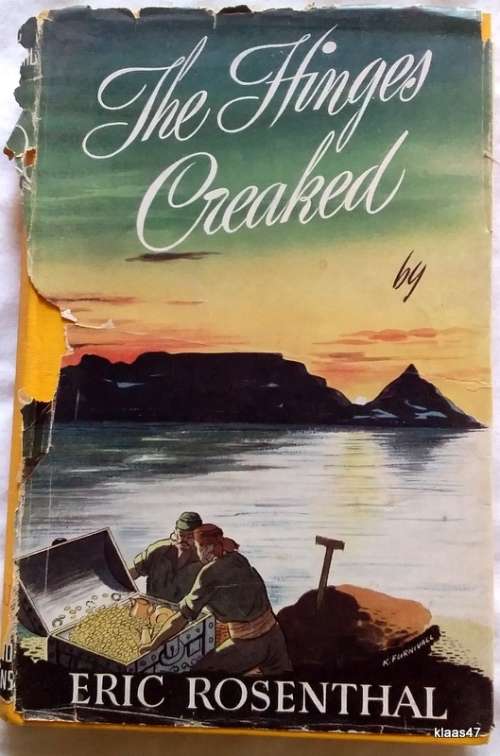 The Hinges Creaked - Eric Rosenthal - Hardcover 1951