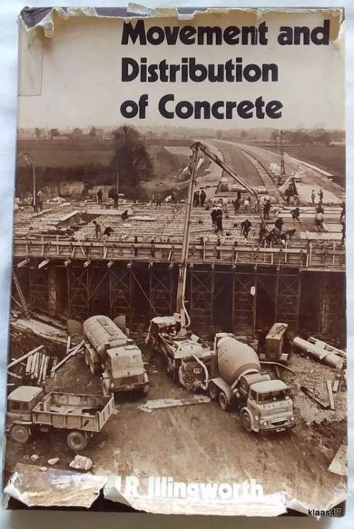 Movement and Distribution of Concrete - J R IIIingworth - Hardcover