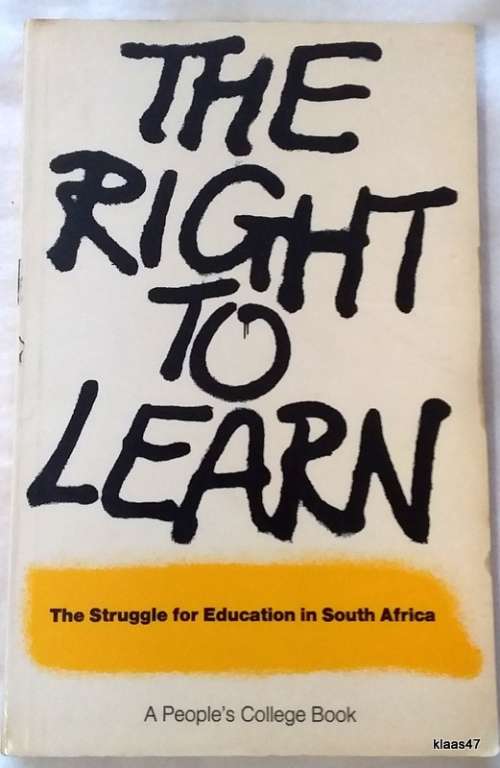 The Right to Learn: The Struggle for Education in South Africa - Paperback 1986