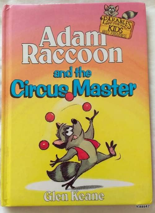 Adam Raccoon and the Circus Master - Glen Keane- Hardcover (Parables for Kids about Forgiveness)