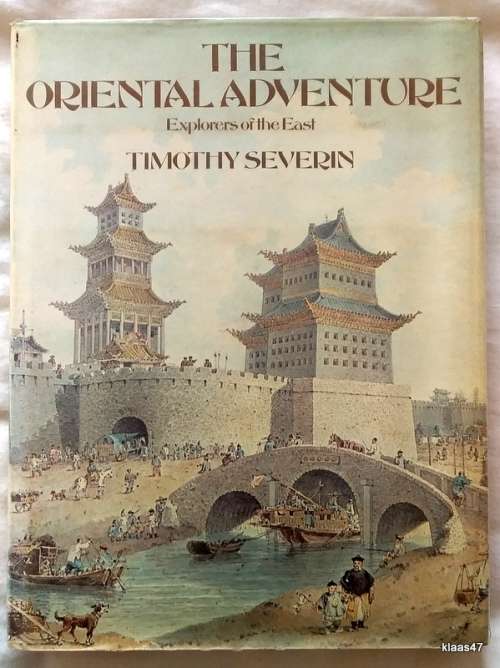 The Oriental Adventure - Timothy Severin - Hardcover (Explorers of the East)