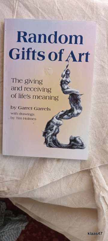 Randon Gift of Art - Garret Garrels (Drawings: Tim Holmes) - Paperback **Signed by Author and Artist