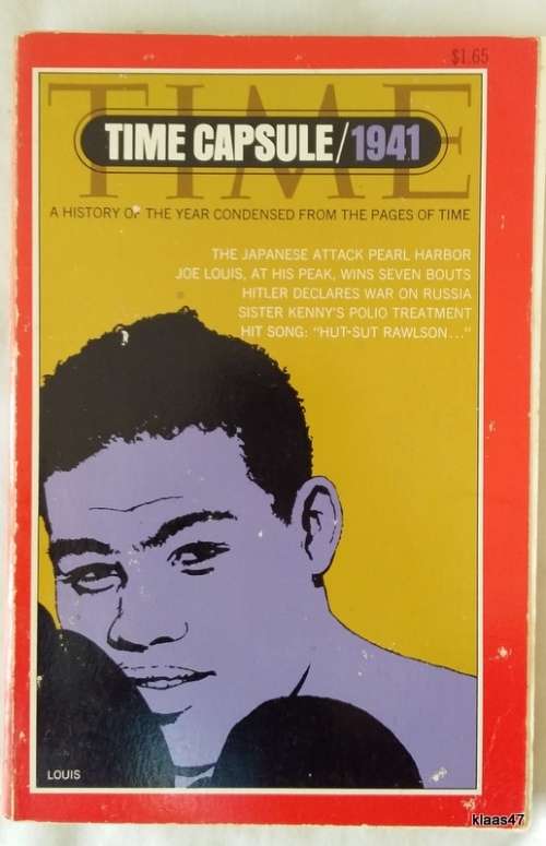 TIME CAPSULE: 1941 (A History of the Year Condensed From the Pages of Time) Paperback - Louis