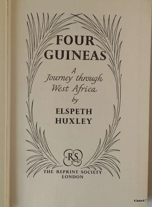 Four Guineas: A Journey Through West Africa - Elspeth Huxley - Hardcover 1955