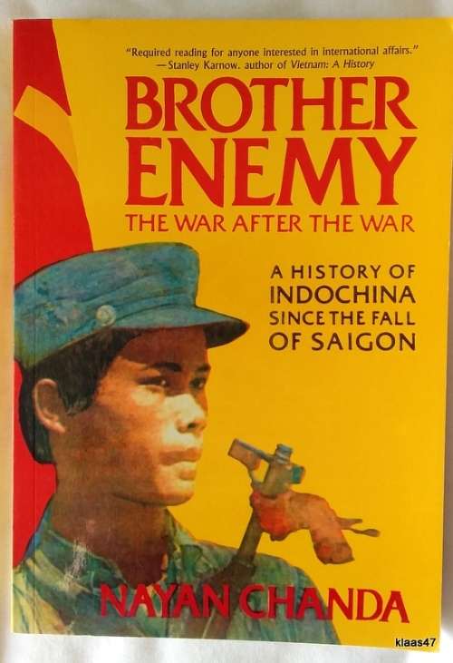 Brother Enemy: A History of Indochina since the fall of Saigon - Nayan Chanda - Paperback 1988