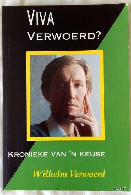 Viva Verwoerd?: Kronieke van `n Keuse - Wilhelm Verwoerd - Sagteband