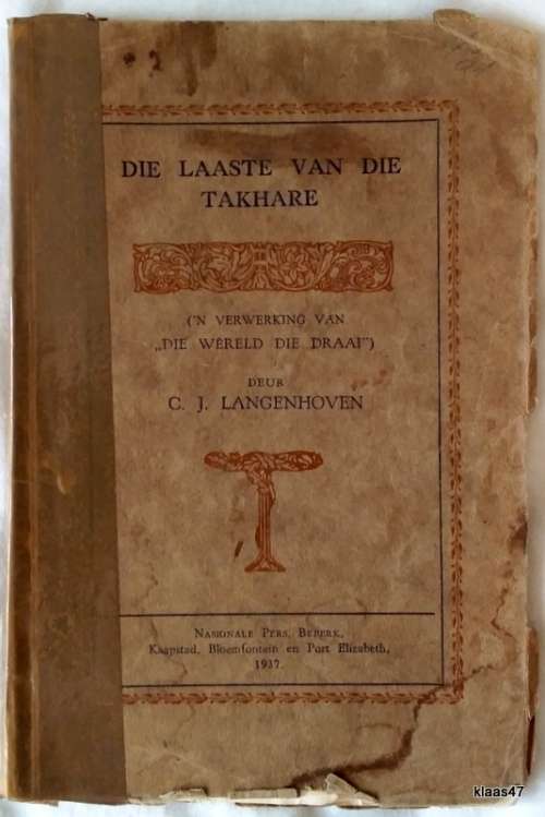 Die Laaste van die Takhara - C J  Langenhoven - Softcover 1937 (Tape over spine)