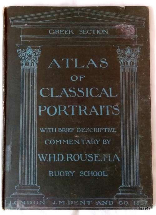 Atlas of Classical Portraits: Greek - W H D  Rouse - Hardcover 1898