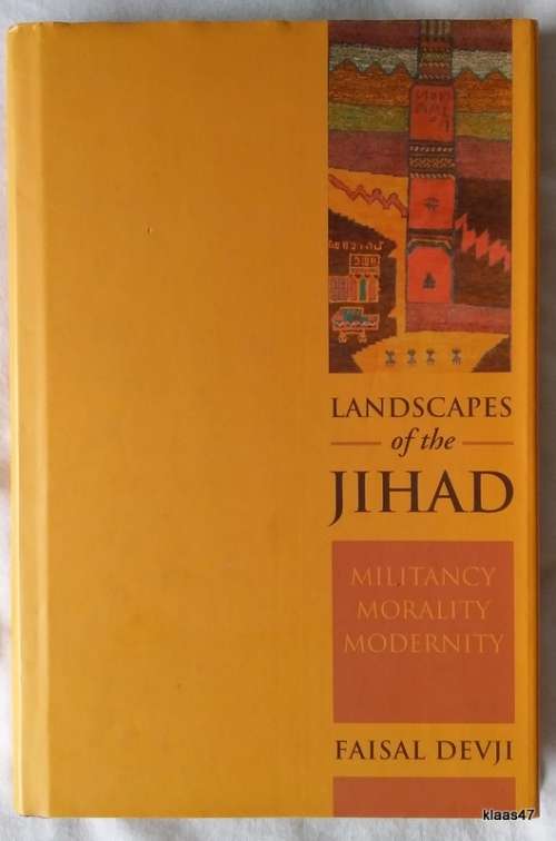 Landscapes of the Johad - Faisal Devji - Hardcover 1988 (Militancy, Morality, Modernity)
