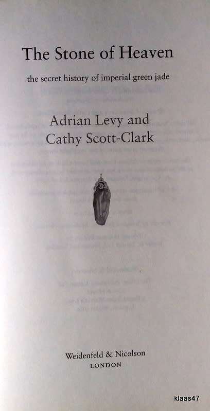 The Stone of Heaven: Imperial Green Jade - Adrian Levy and Cathy Scott-Clark - Hardcover 1988