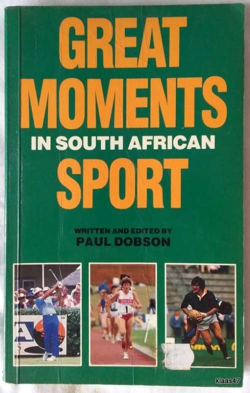 Great Moments in South African Sport - Paul Dobson - Paperback 1988