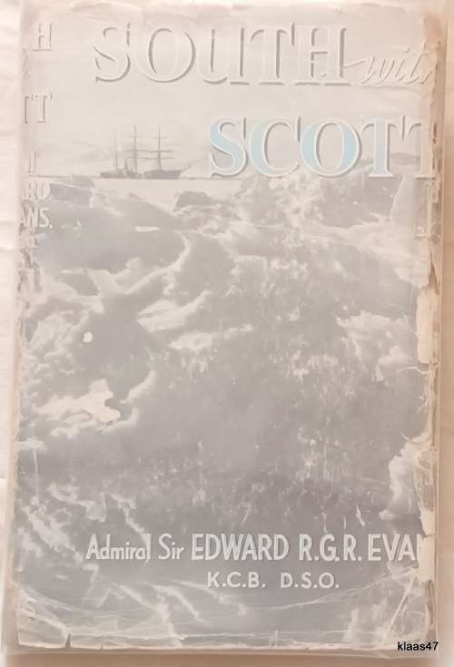 South with Scott - Admiral Sir Edward R G R Evans - Hardcover (Dustcover badly damaged)
