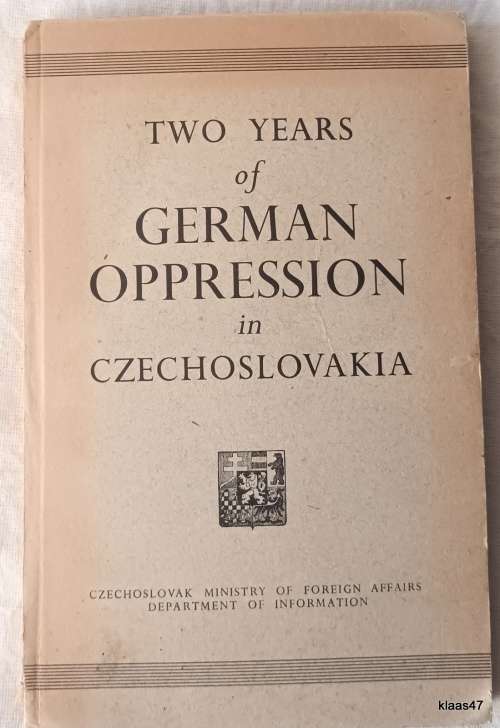 Two Years of German Oppression in Czechoslovakia - Czechoslovak Ministry of Foreign Affairs - P/back
