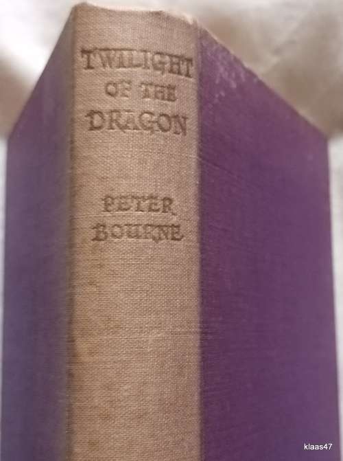 Twilight of the Dragon - Peter Bourne - Hardcover 1954