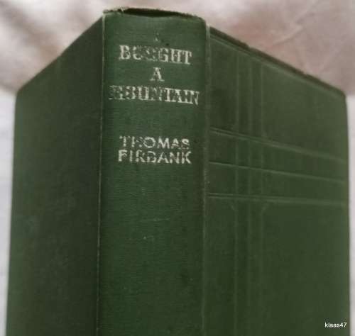 I Bought a Mountain - Thomas Firbank - Hardcover October 1941 Reprint