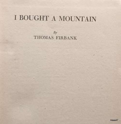 I Bought a Mountain - Thomas Firbank - Hardcover October 1941 Reprint